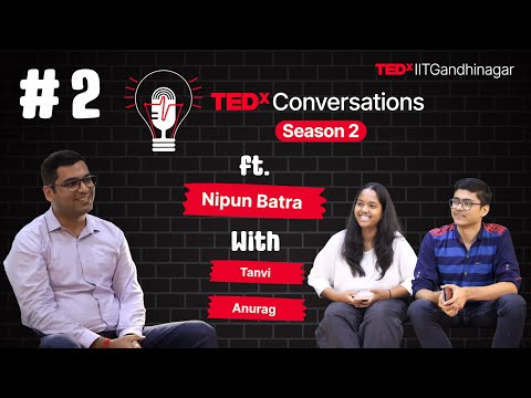 Thumbnail for Nipun Batra's TEDxIITGandhinagar conversation